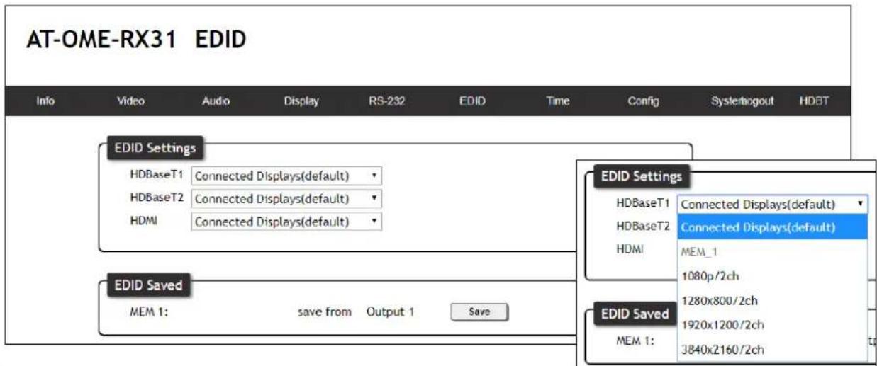 AT-OME-RX31 EDID Info Video Audio Display RS-232 EDID Time Config Systetlogout HDBT EDID Settings HDBaseT1 Connected Displays(default) HDBaseT2 Connected Displays(default) HDMI Connected Displays(default) EDID Saved MEM 1: save from Output 1 Save EDID Settings HDBaseT1 Connected Displays(default) HDBaseT2 Connected Displays(default) HDMI MEM_1 1080p/2ch 1280x800/2ch 1920x1200/2ch 3840x2160/2ch EDID Saved MEM 1: