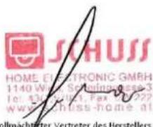 SCHUSS HOME ELECTRONIC GMBH 1140 Wireless, Seoul Wireless 3 Tel: 130-2199, Fax: 05-222 www.schuss-home.com ollmachteter Vertreter des Herstellers