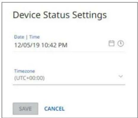 Device Status Settings Date | Time 12/05/19 10:42 PM Timezone (UTC+00:00) SAVE CANCEL