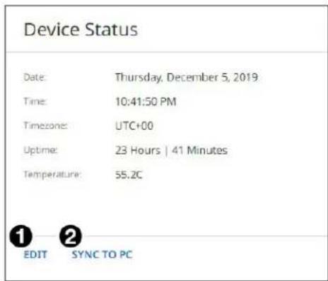 Device Status Date: Thursday, December 5, 2019 Time: 10:41:50 PM Timezone: UTC+00 Uptime: 23 Hours | 41 Minutes Temperature: 55.2C ① ② EDIT SYNC TO PC