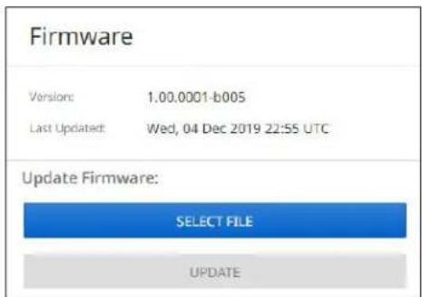 Firmware Version: 1.00.0001-b005 Last Updated: Wed, 04 Dec 2019 22:55 UTC Update Firmware: SELECT FILE UPDATE