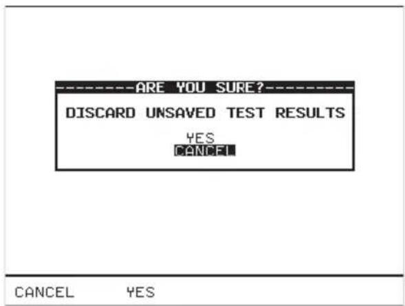 ARE YOU SURE? DISCARD UNSAVED TEST RESULTS YES CANCEL CANCEL YES