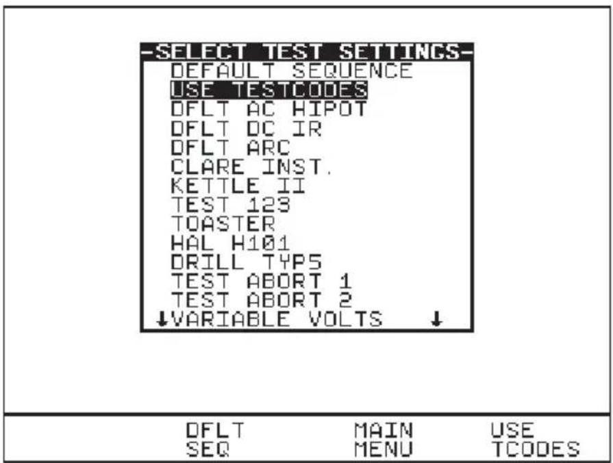 -SELECT TEST SETTINGS DEFAULT SEQUENCE USE TESTCODES DFLT AC HIPOT DFLT DC IR DFLT ARC CLARE INST. KETTLE II TEST 123 TOASTER HAL H101 DRILL TYP5 TEST ABORT 1 TEST ABORT 2 ↓VARIABLE VOLTS ↓ DFLT MAIN USE SEQ MENU TCODES