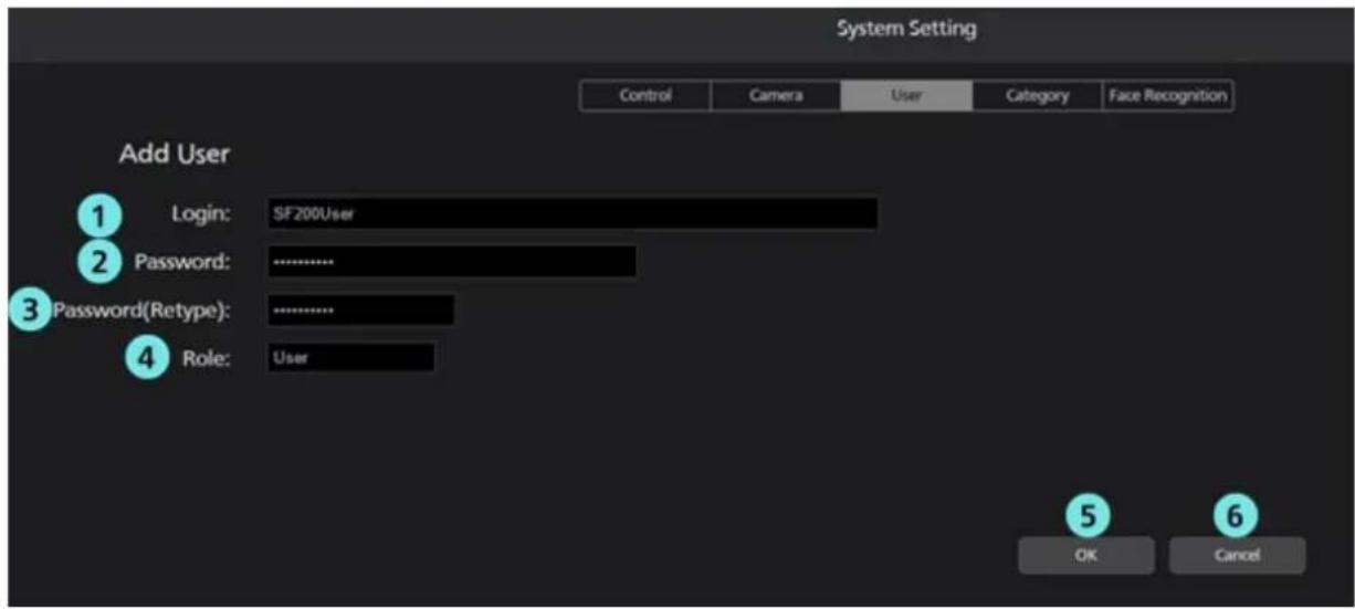 System Setting Control Camera User Category Face Recognition Add User 1 Login: SF200User 2 Password: ............ 3 Password(Retype): ............ 4 Role: User 5 6 OK Cancel