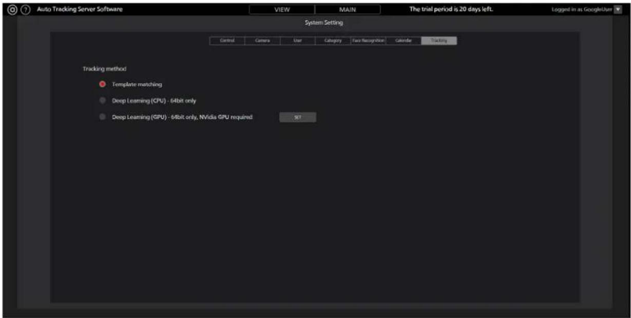 Auto Tracking Server Software VIEW MAIN The trial period is 20 days left. Logged in as GoogleUser System Setting Control Camera User Category Fax Recognition Calendar Tasking Tracking method Template matching Deep Learning (GPU) - 64bit only Deep Learning (GPU) - 64bit only, NVIDIA GPU required SIT