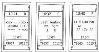 10:21 R xxxx - _ - xxx PARKING HELP ------ - - xxx 17.0°C km 1012.7 10:32 P Seat Heating left right 3 0 17.0°C km 1012.7 18:40 P CLIMATRONIC AC 22 22 17.0°C km 1015.7 79657 79657 79660