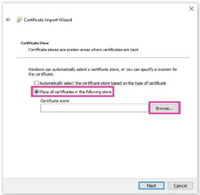 Certificate Import Wizard Certificate Store Certificate stores are system areas where certificates are kept. Windows can automatically select a certificate store, or you can specify a location for the certificate. ○ Automatically select the certificate store based on the type of certificate ● Place all certificates in the following store Certificate store: Browse... Next Cancel