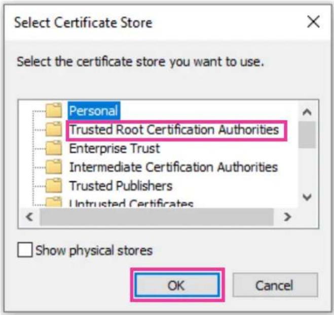 Select Certificate Store Select the certificate store you want to use. Personal Trusted Root Certification Authorities Enterprise Trust Intermediate Certification Authorities Trusted Publishers Untrusted Certificates Show physical stores OK Cancel