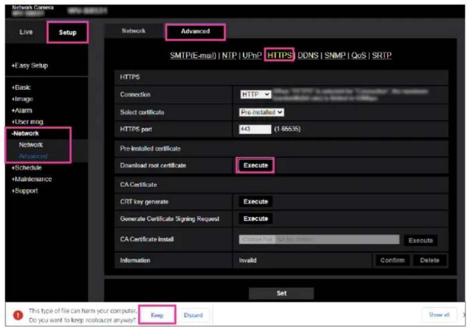 Network Camera Live Setup Network Advanced +Easy Setup SMTP(E-mail) | NTP | UPnP HTTPS | DDNS | SNMP | QoS | SRTP -Network Network Advanced +Schedule Download root certificate Execute +Maintenance CA Certificate C/T key generate Execute Generate Certificate Signing Request Execute CA Certificate install Choose that is required Execute Information Invalid Confirm Delete Set This type of file can harm your computer. Keep Discard Show all Do you want to keep rootcacer anyway?