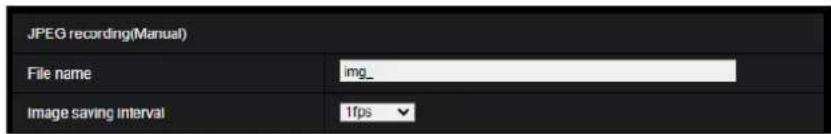 JPEG recording(Manual) File name img_ Image saving interval 1fps