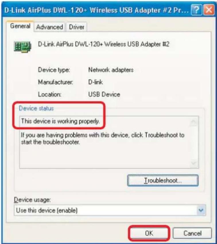 D-Link AirPlus DWL-120+ Wireless USB Adapter #2 Pr... General Advanced Driver D-Link AirPlus DWL-120+ Wireless USB Adapter #2 Device type: Network adapters Manufacturer: D-link Location: USB Device Device status This device is working properly. If you are having problems with this device, click Troubleshoot to start the troubleshooter. Troubleshoot... Device usage: Use this device (enable) OK Cancel