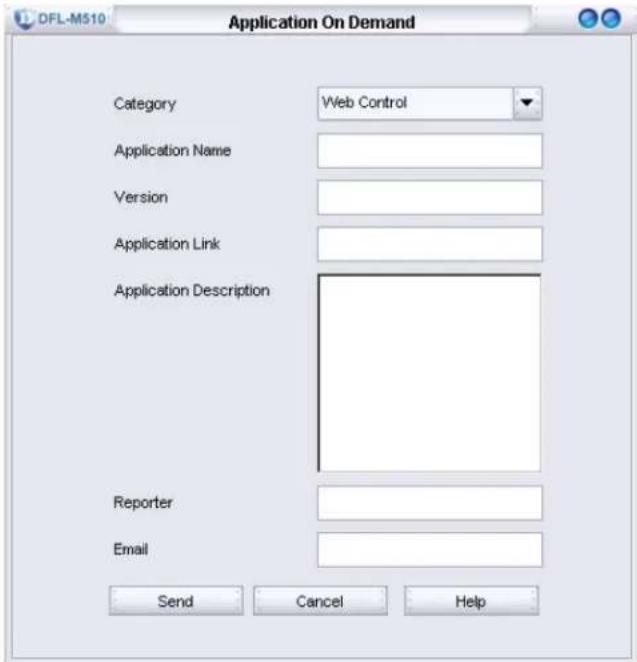 DFL-M510 Application On Demand Category Web Control Application Name Version Application Link Application Description Reporter Email Send Cancel Help