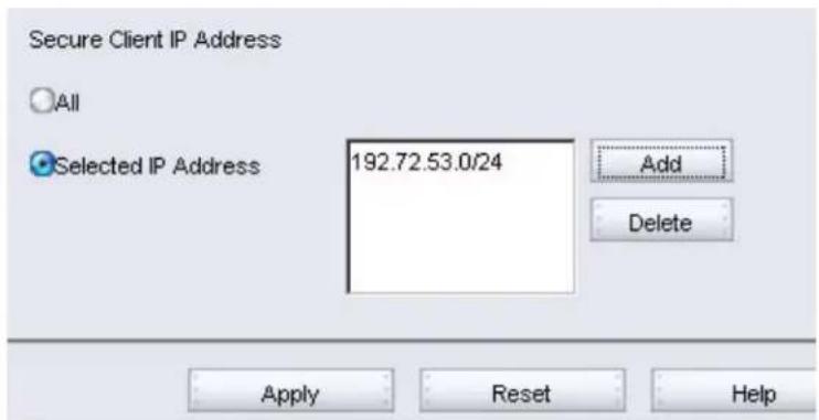 Secure Client IP Address All Selected IP Address 192.72.53.0/24 Add Delete Apply Reset Help