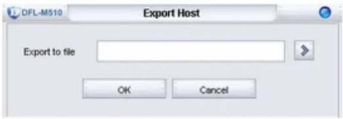 DFL-M510 Export Host Export to file OK Cancel