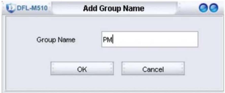 DFL-M510 Add Group Name Group Name PM OK Cancel