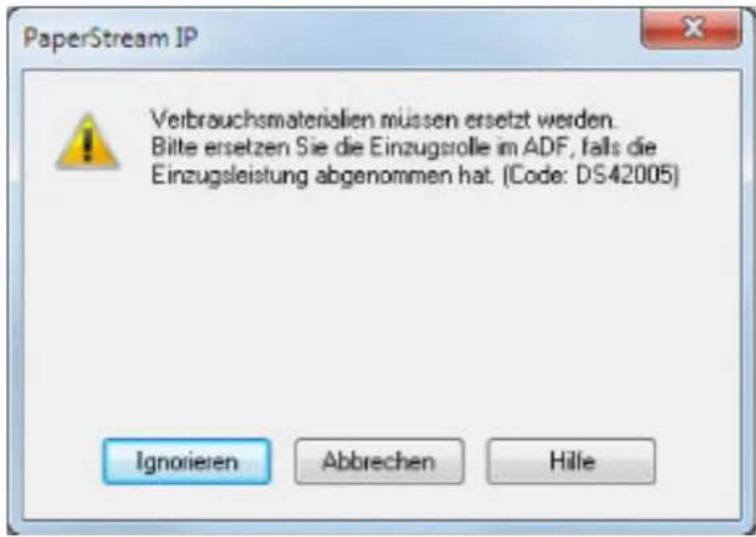 PaperStream IP Verbrauchsmaterialien müssen ersetzt werden. Bitte ersetzen Sie die Einzugsrolle im ADF, falls die Einzugsleistung abgenommen hat. (Code: DS42005) Ignorieren Abbrechen Hille