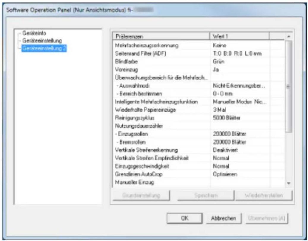 Software Operation Panel (Nur Ansichtsmodus) fi- Gesäheinto Gesäheinstellung Gesäheinstellung 2 Prälerenzen Wert 1 Mehracheinzugszukennung Keine Seitensand Filter (ADF) T:0 B:0 R:0 L:0 mm Blindfarbe Grün Voreinzug Ja Überwechungsbereich für die Mehrsch... -Auswahlmodi Nicht-Erkennungsbes... -Bereich bestimmen 0-0 mm Intelligente Mehrfacheinzugsfunktion Manueller Modus Nic... Wiederholte Papierinzüge 3 Hal Rieinigungszyklus 5000 Blätter Nutzungsdauenzähler -Einzugsollen 200000 Blätter -Bremssollen 200000 Blätter Vertikale Streifenekennung Deaktiviert Vertikale Streifen Empfindlichkeit Normal Einzugsgeschwindigkeit Normal Grenzlinen AutoCrop Optimieren Manueller Einzug Grunderrstellung Spechen Wiederherstellen OK Abbrechen Überehen (A)