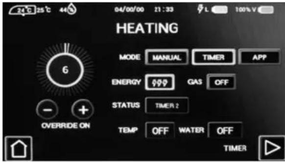 24°C 25°C 44 04/00/00 21:33 L 100% V HEATING MODE MANUAL TIMER APP 6 ENERGY $99 GAS OFF STATUS TIMER ? - + OVERRIDE ON TEMP OFF WATER OFF TIMER