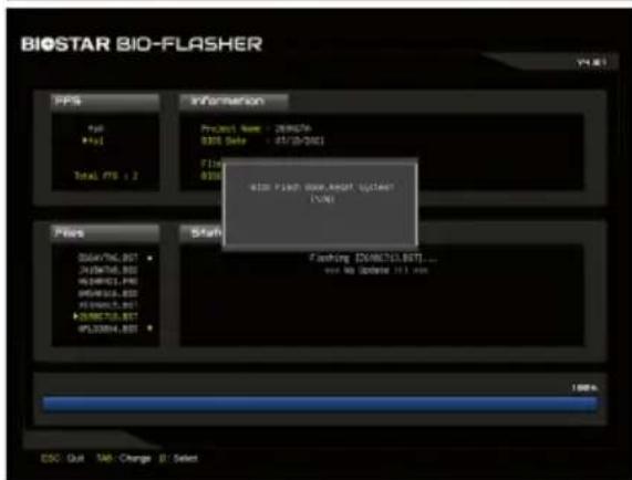 BIOSTAR BIO-FLASHER PPS File +/-1 Total PTS 2 Information Project Name: 200676 BOS Data: 07/03/2001 File: BOS BOS Flash 000,000,000,000 [0/0] Flashing [0/00713.BOT] ... out to Update 11.1.com Start Status/No. BGT 0/00713.BGT 0/00713.PRO 0/00713.BGT 0/00713.BGT 0/00713.BGT 0/00713.BGT 100% ESC: Quit Tab: Change B: Select