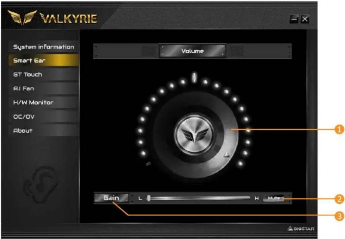 VALKYRIE System information Smart Ear GT Touch AJ Fan H/W Monitor OC/OV About Volume Gain L H Mute 1 1 2 3 BIOSTAR