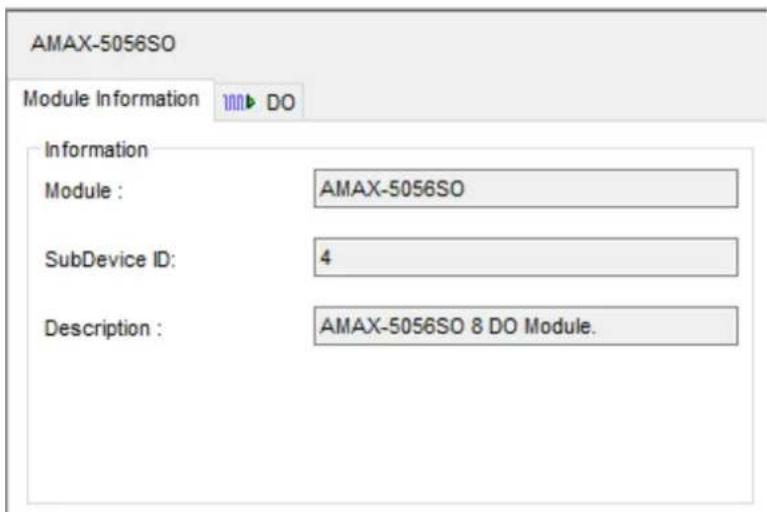 AMAX-5056SO Module Information DO Information Module : AMAX-5056SO SubDevice ID: 4 Description : AMAX-5056SO 8 DO Module.