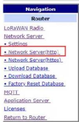 Navigation Router LoRaWAN Radio Network Server • Settings • Network Server(http) • Network Server(https) • Upload Database • Download Database • Factory Reset Database MQTI Application Server Licenses Return to Router