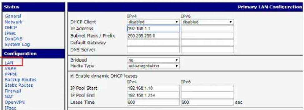 Status General Network DHCP IPsec DynDNS System Log Configuration LAN VRRP PPPoE Backup Routes Static Routes Firewall NAT OpenVPN IPsec Primary LAN Configuration DHCP Client IP Address Subnet Mask / Prefix Default Gateway DNS Server IPv4 disabled disabled 192 168.1.1 255.255.255.0 Bridged no Media Type auto-negotiation Enable dynamic DHCP leases IPv4 IPv6 IP Pool Start 192 168.1.10 IP Pool End 192 168.1.254 Lease Time 600 600 sec