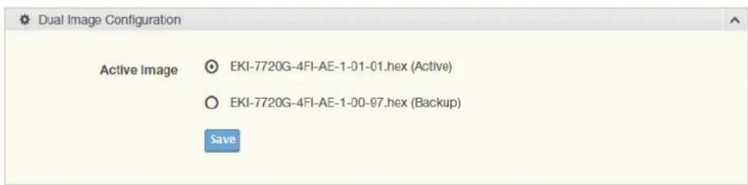 Dual Image Configuration Active Image ○ EKI-7720G-4FI-AE-1-01-01.hex (Active) ○ EKI-7720G-4FI-AE-1-00-97.hex (Backup) Save