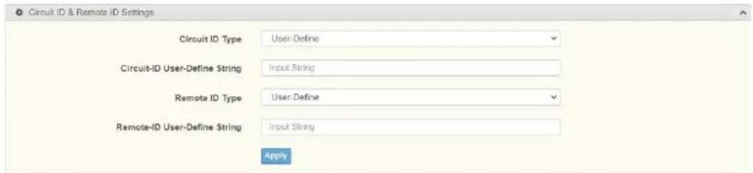 Circuit ID & Remote ID Settings Circuit ID Type User-Define Circuit-ID User-Define String Input String Remote ID Type User-Define Remote-ID User-Define String Input String Apply