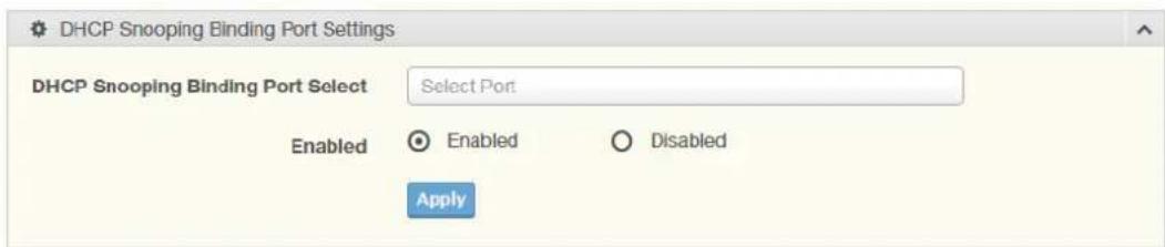 DHCP Snooping Binding Port Settings DHCP Snooping Binding Port Select Select Port Enabled Enabled Disabled Apply