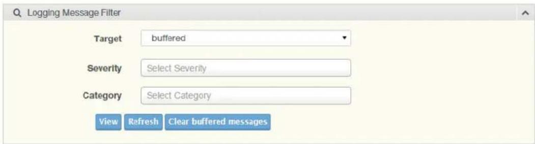 Logging Message Filter Target buffered Severity Select Severity Category Select Category View Refresh Clear buffered messages
