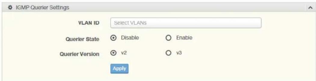 IGMP Querier Settings VLAN ID Select VLANs Querier State Disable Enable Querier Version v2 v3 Apply