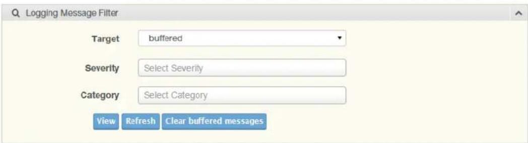 Logging Message Filter Target buffered Severity Select Severity Category Select Category View Refresh Clear buffered messages