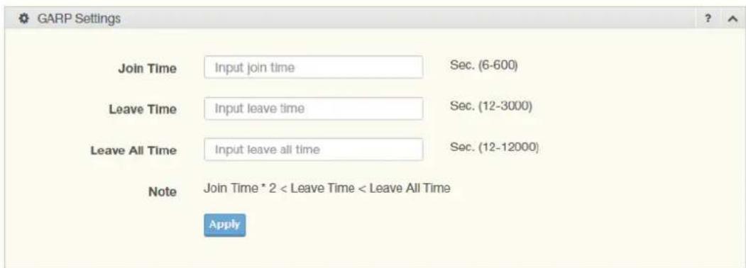 GARP Settings Join Time Input join time Sec. (6-600) Leave Time Input leave time Sec. (12-3000) Leave All Time Input leave all time Sec. (12-12000) Note Join Time * 2 < Leave Time < Leave All Time Apply