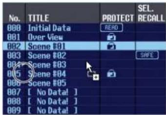 No. TITLE PROTECT SEL. 000 Initial Data REAO 001 Over View 002 Scene #01 003 Scene #02 004 Scene #03 005 Scene #04 006 Scene #05 007 [ No Data! ] 008 [ No Data! ] 009 [ No Data! ]
