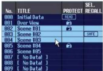 No. TITLE PROTECT SEL. 000 Initial Data READ 001 Over View 002 Scene #01 003 Scene #02 004 Scene #03 005 Scene #04 006 Scene #05 007 [ No Data! ] 008 [ No Data! ] 009 [ No Data! ]