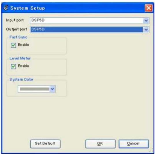 System Setup Input port DSP5D Output port DSP5D Fast Sync Enable Level Meter Enable System Color Set Default OK Cancel