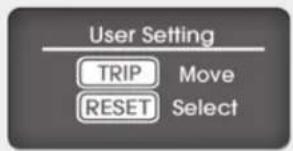 User Setting TRIP Move RESET Select