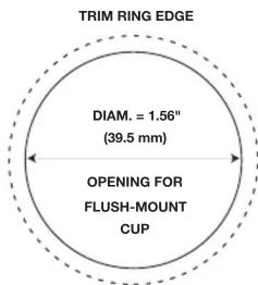 TRIM RING EDGE DIAM. = 1.56" (39.5 mm) OPENING FOR FLUSH-MOUNT CUP