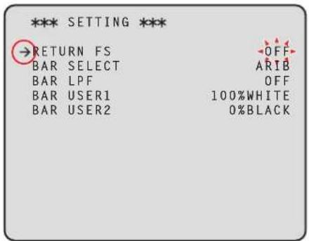 *** SETTING *** RETURN FS BAR SELECT BAR LPF BAR USER1 BAR USER2 OFF ARIB OFF 100%WHITE 0%BLACK