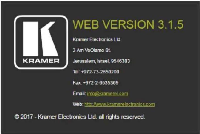 WEB VERSION 3.1.5 Kramer Electronics Ltd. 3 Am VeOlamo St. Jerusalem, Israel, 9546303 Tel: +972-73-2650200 Fax: +972-2-6535369 Email: info@kramerel.com Web: http://www.kramerelectronics.com © 2017 - Kramer Electronics Ltd. all rights reserved.