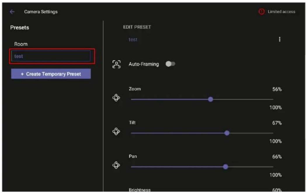 Camera Settings Limited access Presets Room test + Create Temporary Preset EDIT PRESET Test Auto-Framing Zoom 56% 100% Tilt 67% 100% Pan 66% 100% Brightness 60%