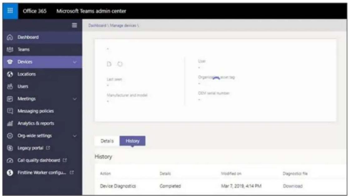 Office 365 Microsoft Teams admin center Dashboard | Manage devices | Dashboard Teams Devices Locations Users Meetings Messaging policies Analytics & reports Org-wide settings Legacy portal Call quality dashboard Firstline Worker configu... Last seen Manufacturer and model User Organization asset tag OEM serial number Details History History Action Details Modified on Diagnostic file Device Diagnostics Completed Mar 7, 2019, 4:14 PM Download