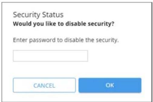 Security Status Would you like to disable security? Enter password to disable the security.
