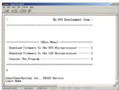 By AIS Development Team [Main Menu] Download Firmware In the AIS Microprocessor ———— 1 Download Firmware In the LCD Microprocessor ———— 2 Execute The Program ———— 3 CyberPowerSystems Inc., RS232 Service Login Name