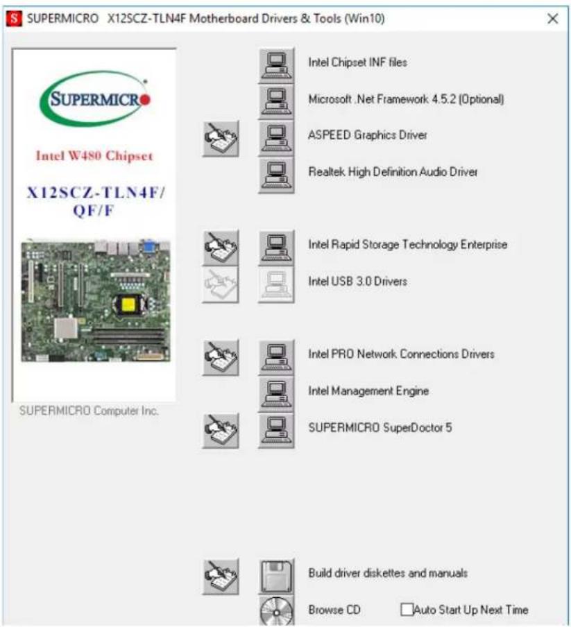 SUPERMICRO X12SCZ-TLN4F Motherboard Drivers & Tools (Win10) Intel W480 Chipset X12SCZ-TLN4F/ QF/F SUPERMICRO Computer Inc. Intel Chipset INF files Microsoft .Net Framework 4.5.2 (Optional) ASPEED Graphics Driver Realtek High Definition Audio Driver Intel Rapid Storage Technology Enterprise Intel USB 3.0 Drivers Intel PRO Network Connections Drivers Intel Management Engine SUPERMICRO SuperDoctor 5 Build driver diskettes and manuals Browse CD Auto Start Up Next Time