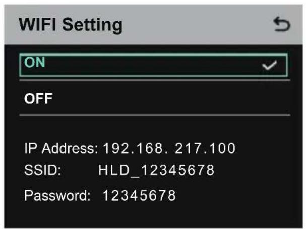 WIFI Setting ON OFF IP Address: 192.168.217.100 SSID: HLD_12345678 Password: 12345678