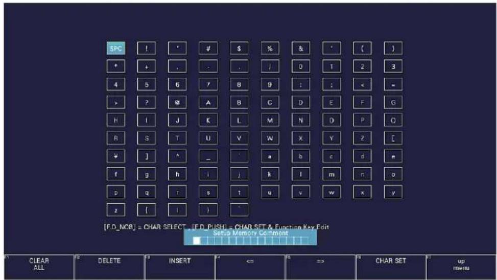 [F.D_NOB] = CHAR SELECT , [F.D_PUSH] = CHAR SET & Function Key Edit Setup Memory Comment Clear ALL DELETE INSERT <= => CHAR SET up menu