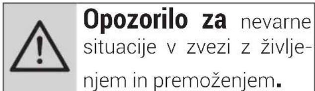 Opozorilo za nevarne situacije v zvezi z življenjem in premoženjem.