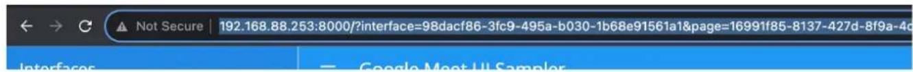 Not Secure | 192.168.88,253:8000/?interface=98dacf86-3fc9-495a-b030-1b68e91561a1&page=16991f85-8137-427d-8f9a-4c Interfaces = Google Meet UI Sampler